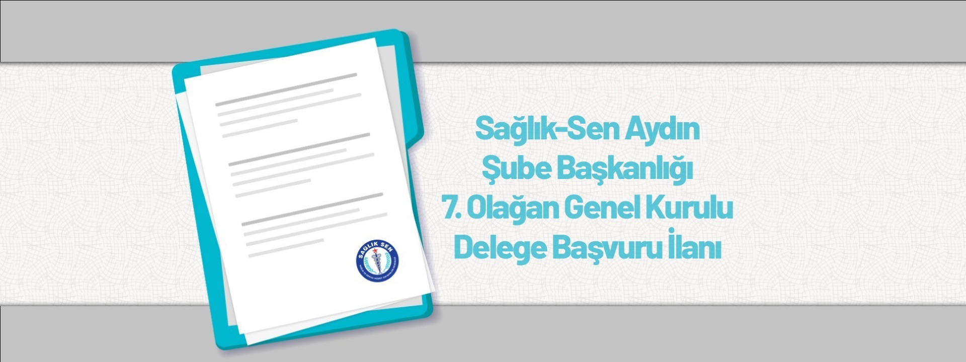 Sağlık-Sen Aydın Şube Başkanlığı 7. Olağan Genel Kurulu Delege Başvuru İlanı